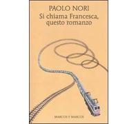 Si chiama Francesca, questo romanzo