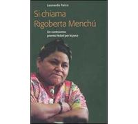 Si chiama Rigoberta Menchú. Un controverso premio Nobel per la pace