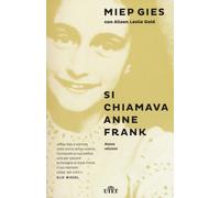 Si chiamava Anne Frank. Con e-book - Gies Miep, Gold Alison Leslie
