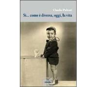 Sì... come è diversa, oggi, la vita