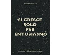 Si cresce solo per entusiasmo. Un esperimento entusiasmante che ha coinvol...