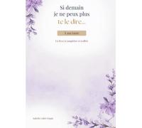 Si demain je ne peux plus te le dire...: A ma tante