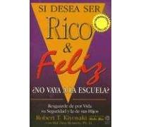 Si Desea Ser Rico y Feliz: No Vaya a la Escuela