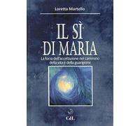 Si di Maria. La Forza dell'Accettazione nel Cammino della Vita e della Guarigion