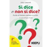 Si dice o non si dice? Guida all'italiano parlato e scritto