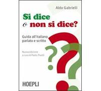 Si dice o non si dice? Guida all'italiano parlato e scritto