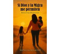 Si Dios y la Migra me permiten.: Memorias Migrantes