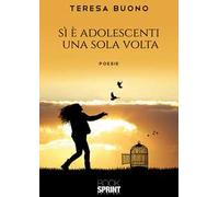 Si è adolescenti una sola volta