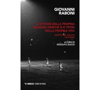 Si è tifosi della propria squadra perché si è tifosi della propria vita. Scritti sul calcio 1979-2004