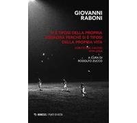 Si è tifosi della propria squadra perché si è tifosi della propria vita. Scritti sul calcio 1979-2004