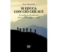 SI EDUCA CON CIÒ CHE SI È. IL COACHING PER GLI ADOLESCENTI ALLA LUCE DEL MESSAGG