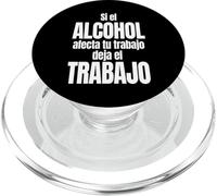 Si el alcohol afecta tu trabajo deja el trabajo PopSockets PopGrip per MagSafe