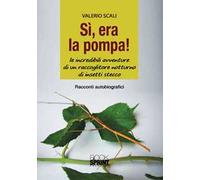 Sì, era la pompa! Le incredibili avventure di un raccoglitore notturno di insetti stecco
