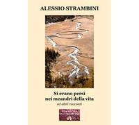 Si erano persi nei meandri della vita