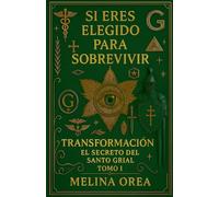 Si eres elegido para sobrevivir. Transformación. Volumen I.