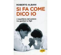 Si fa come dico io. L'equilibrio del potere tra genitori e figli