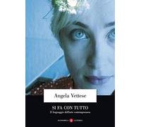 Si fa con tutto. Il linguaggio dell'arte contemporanea