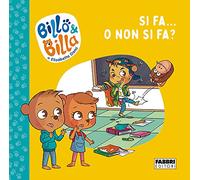 Si fa... o non si fa? Billo e Billa. Ediz. illustrata