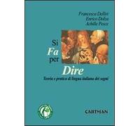 Si fa per dire. Teorie e pratiche di lingua italiana dei segni