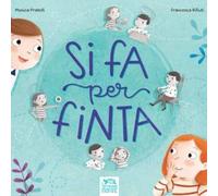 Si fa per finta. Con Fascicolo per i genitori. Con CD-Audio