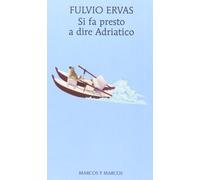 Si fa presto a dire Adriatico