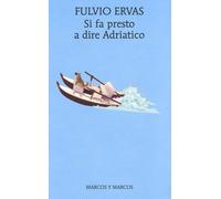 Si fa presto a dire Adriatico