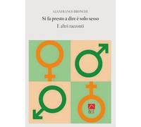 Si fa presto a dire è solo sesso e altri racconti