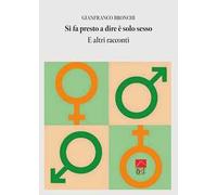 Si fa presto a dire è solo sesso e altri racconti