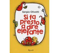 Si fa presto a dire elefante