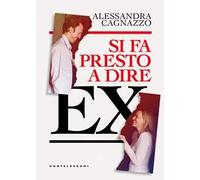 Si fa presto a dire ex