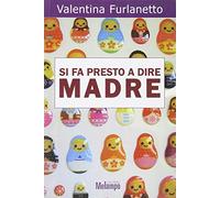 Si fa presto a dire madre. Voci oltre gli stereotipi sulla maternità