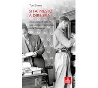 Si fa presto a dire spia. Alpenvorland 1943-45 una controversa vicenda della Resistenza