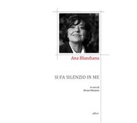 Si fa silenzio in me - Blandiana Ana