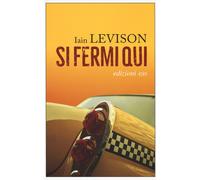 Si fermi qui - Levison Iain