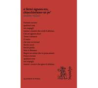 Si fermi signora Eco, chiacchieriamo un po'