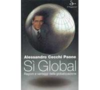 Sì global. Ragioni e vantaggi della globalizzazione