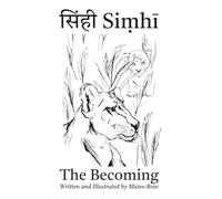 Si¿h¿: The Becoming: A Novel Woven from Sanskrit, Mantra, and the Ancient Indian Wisdom Tradition: 2