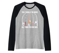 Sì, Ho Davvero Bisogno di Tutte queste canne da Pesca Pescatore Maglia con Maniche Raglan