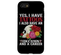 Sì, ho tatuaggi Ho anche un'istruzione e una carriera Custodia per iPhone SE (2020) / 7/8