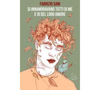 Si innamoravano tutti di me e io del loro amore