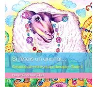 Si j’étais un animal…: Créations d’enfants et art-thérapie - Tome 1