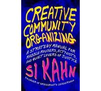 Si Kahn Creative Community Organizing (Tascabile)