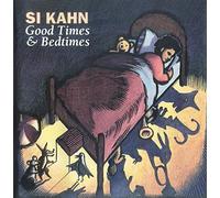 Si Kahn - Good Times and Bedtimes