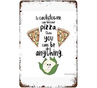 Si la coliflor puede convertirse en pizza, entonces tú puedes ser cualquier cosa Letreros de metal Vintage Garaje Man Cave Granja Bar Arte de pared Sala de música Regalo 8x12 pulgadas