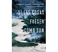 Si Las Cosas Fuesen Como Son / If Things Were as They Are