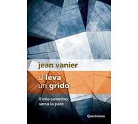 Si leva un grido. Il mio cammino verso la pace