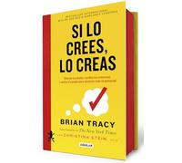 Si lo crees, lo creas/ Believe It to Achieve It