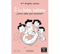 Si los bebés hablaran: ¿Cómo saber qué necesitan?