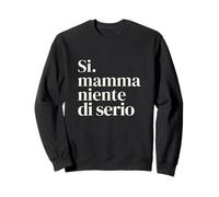 Si Mamma Niente di Serio Frase Divertente English Minimal Felpa