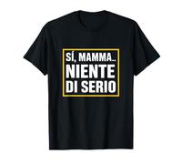 Sì, Mamma... Niente di serio, Umorismo Genitori Ansiosi Maglietta